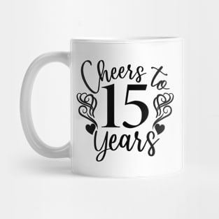 Cheers To 15 Years - 15th Birthday - Anniversary Mug